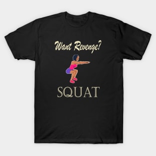 Want Revenge Squat T-Shirt